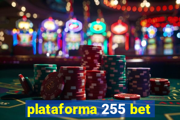 plataforma 255 bet